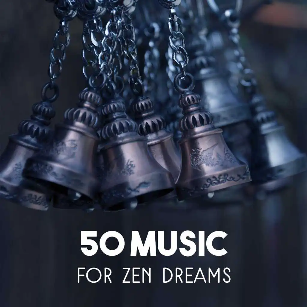 50 Music for Zen Dreams – Deep Sleep Treatment, Calming Sounds for Insomnia Cure, Inner Peace, Natural Sleep Aid, Asian Music for Nap Time