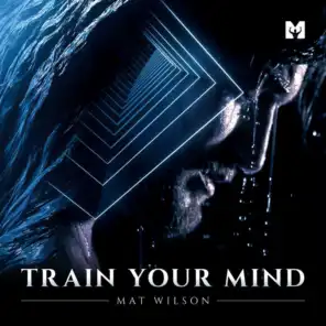 Train Your Mind (Motivational Speech)
