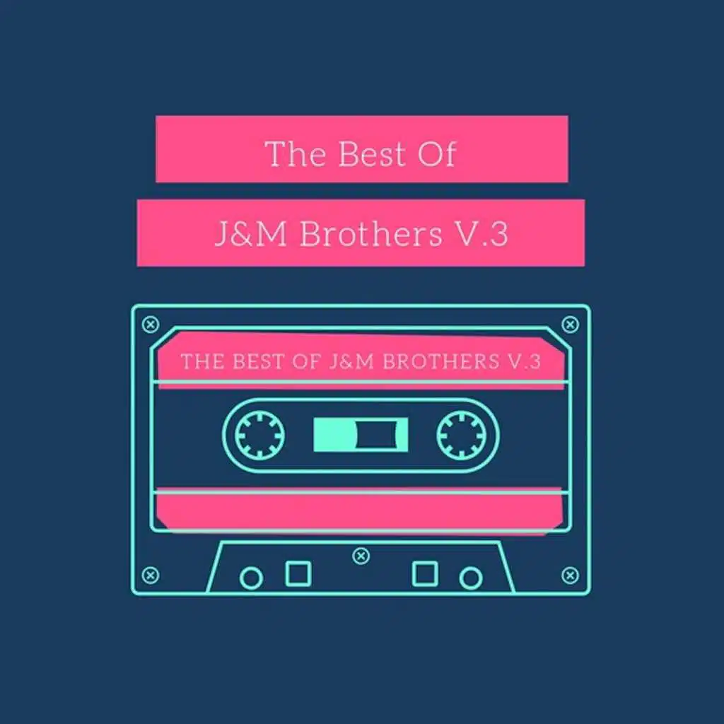 The Best of J&M Brothers, Vol. 3