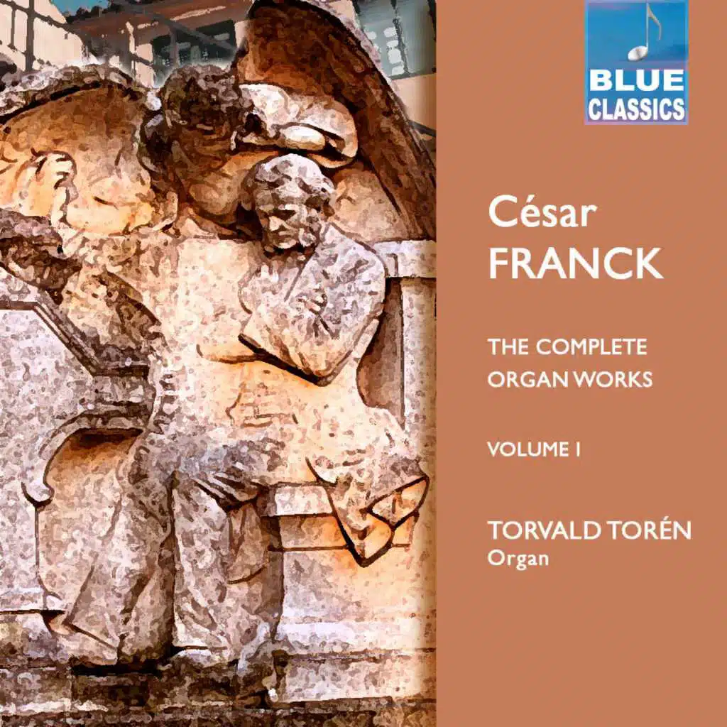 César Franck: The Complete Organ Works, Vol. I