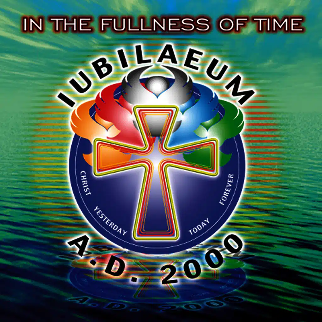 Jubilaeum 2000 in the Fullness of Time