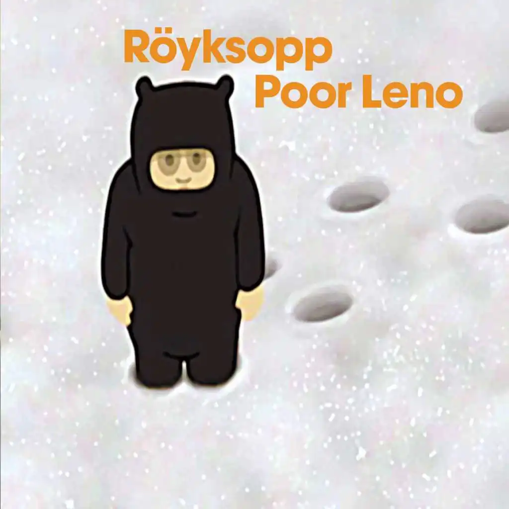 Poor leno (royksopp's istanbul forever take)