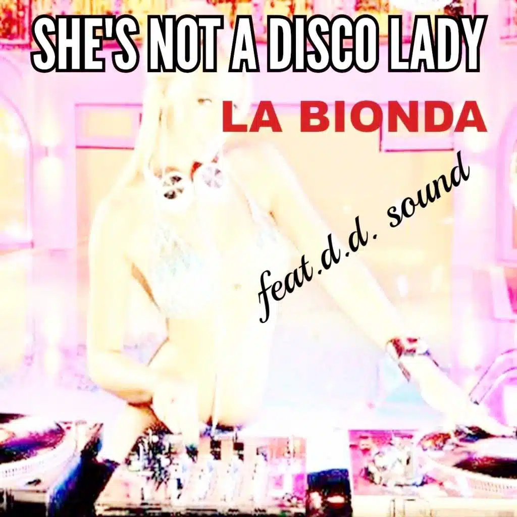 She's Not a Disco Lady (High Energy) [feat. D.D. Sound]
