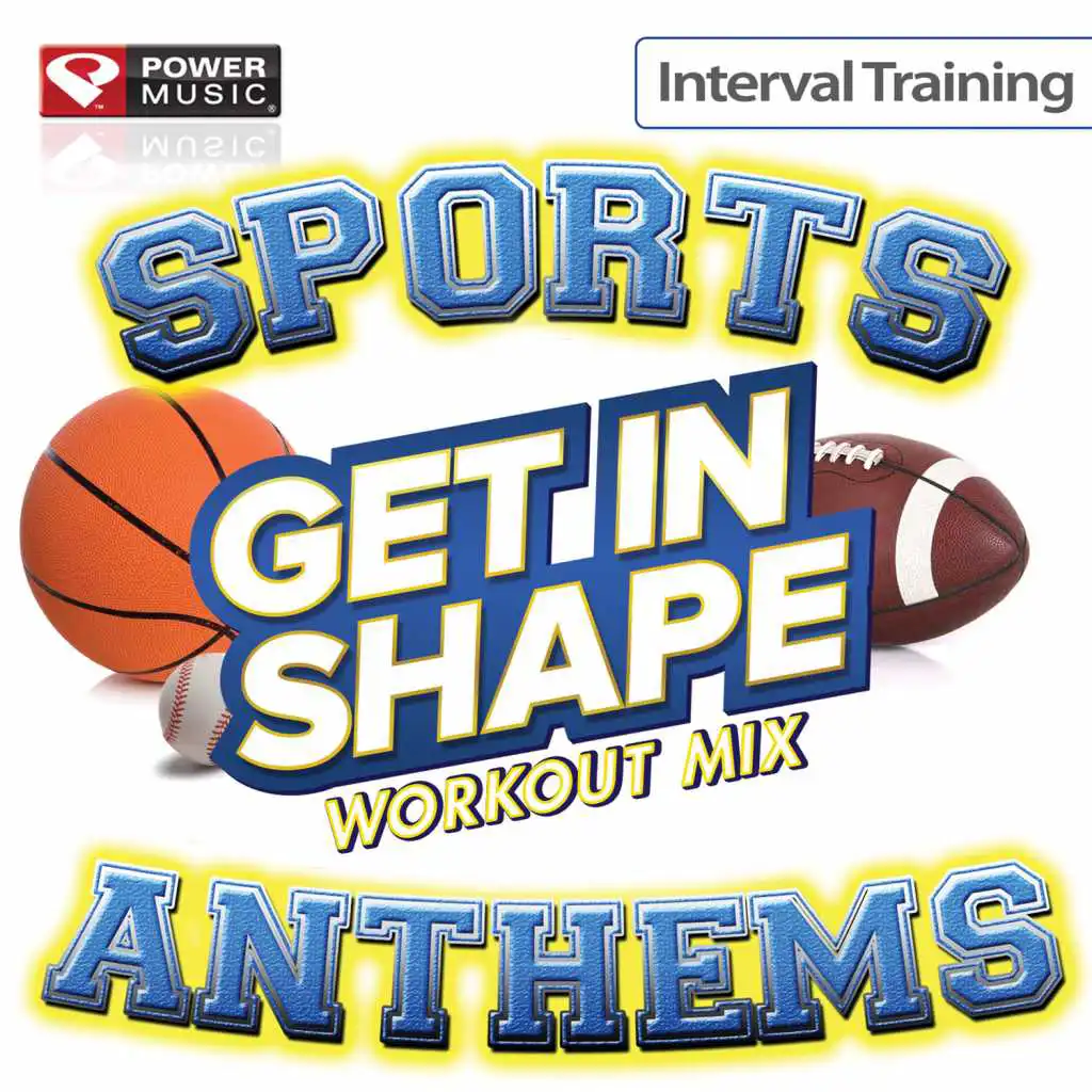 Get In Shape Workout Mix - Sports Stadium Anthems (Interval Training Workout)