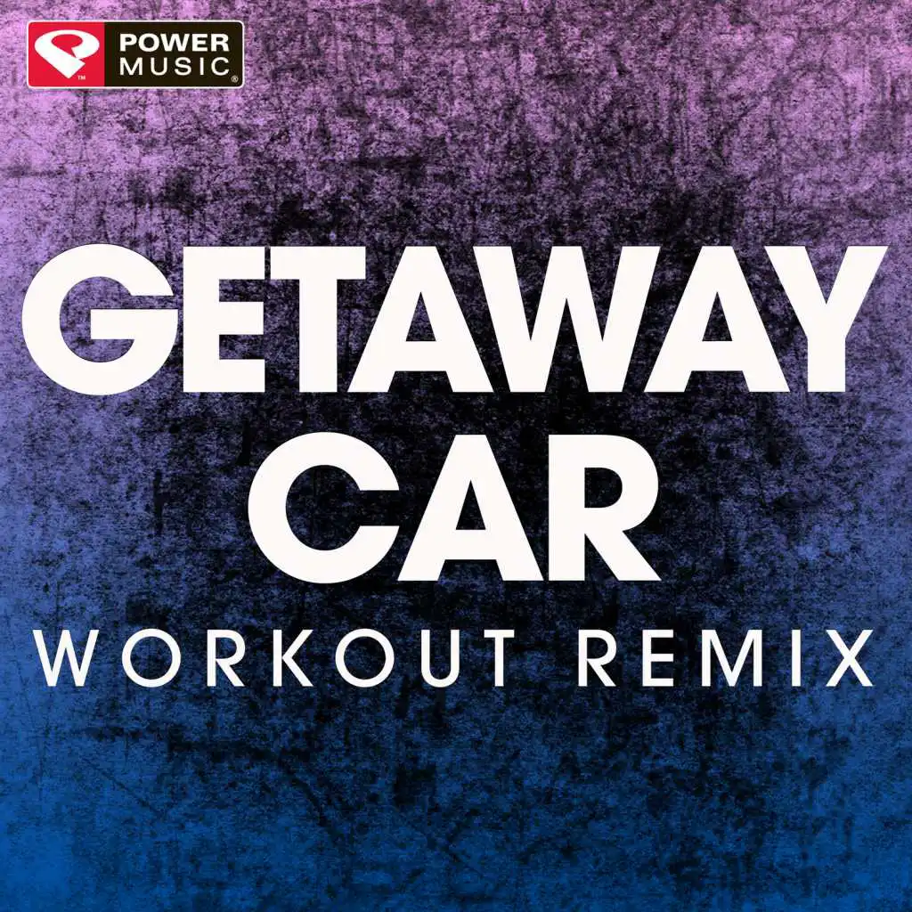 Getaway Car (Extended Workout Remix)