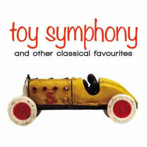 Toy Symphony: And Other Fun Classical Favourites