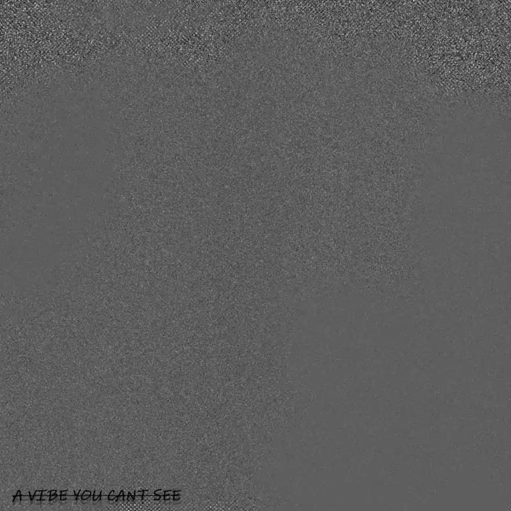 A Vibe You Can't See