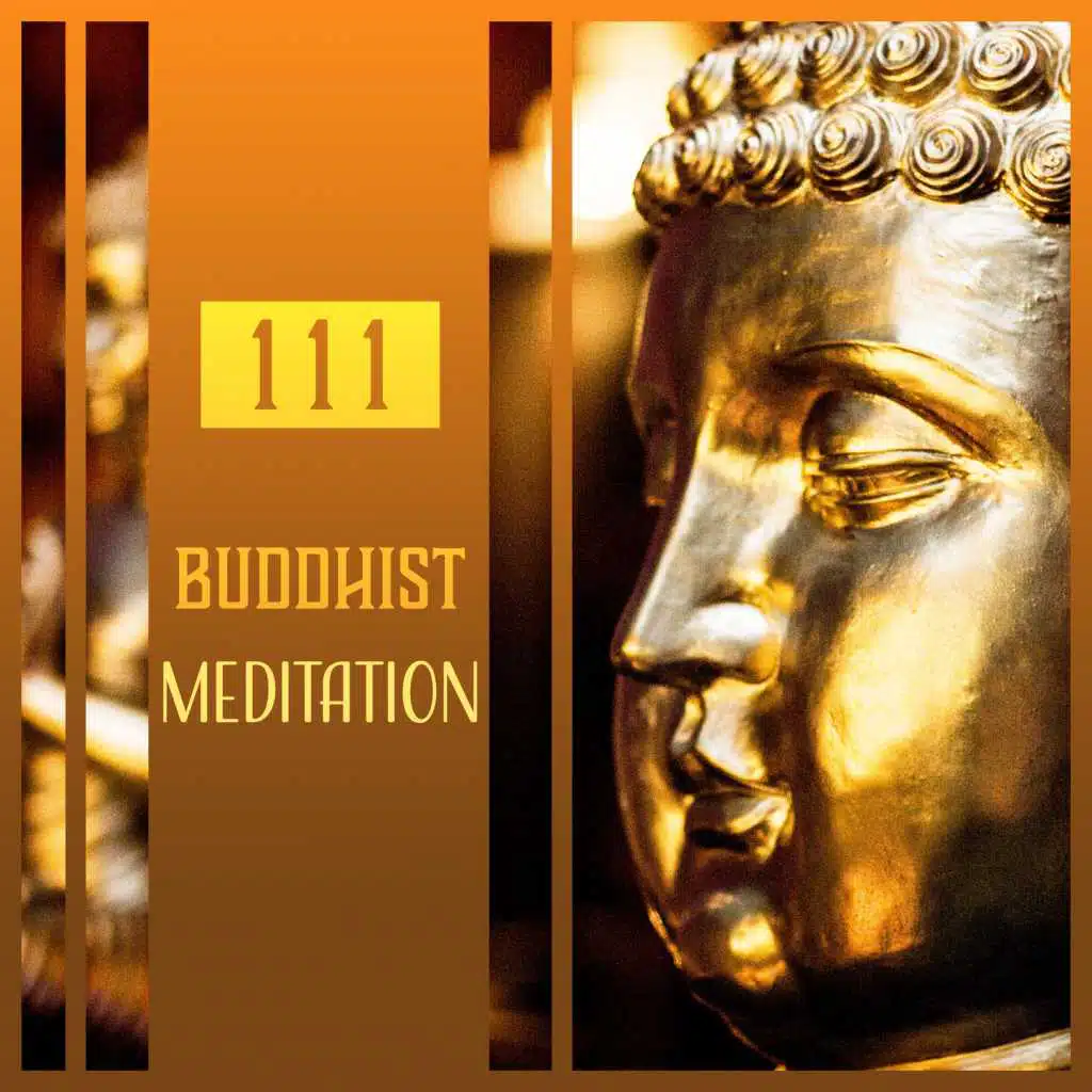 111 Buddhist Meditation – Mindfulness Training, Relaxing Yoga, Self-improvement, Calm Body, Soul & Mind, Chakra Balance