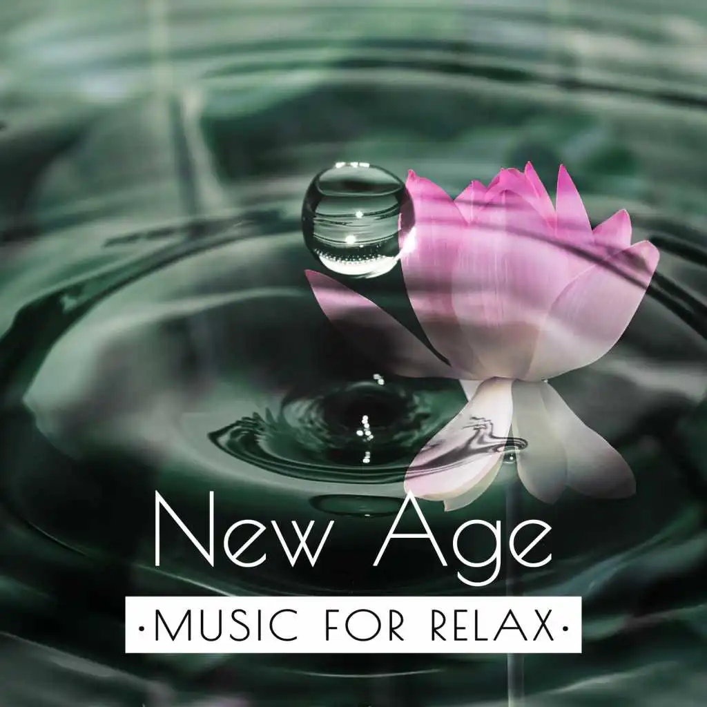 New Age Music for Relax: Soothing Sounds of Nature for Positive Energy, Find Balance and Stress Relief