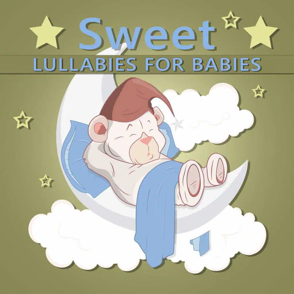 Sweet Lullabies for Babies: Gentle New Age Music for Calm Down, Sleep Therapy and Nice Dreams