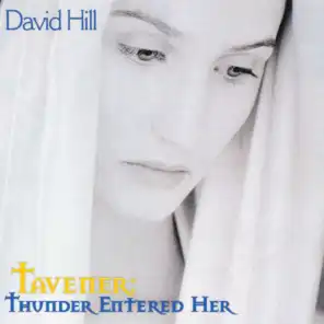 Tavener: Thunder Entered Her (feat. Winchester Cathedral Choir)