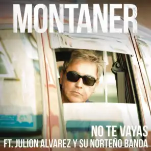 No Te Vayas (Versión Norteño Banda) [feat. Julion Alvarez y Su Norteño Banda]