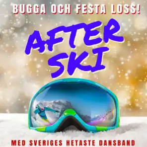 After Ski - Bugga och festa loss