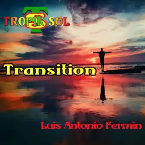 Transition (feat. Luis Antonio Fermin)