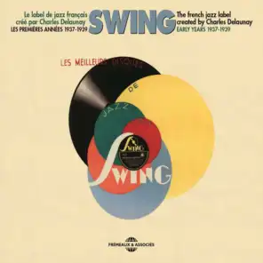 Les meilleurs disques de jazz sur Swing : Les premières années 1937-1939 (Le label de jazz français créé par Charles Delaunay)