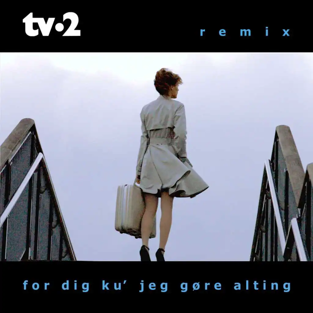 For dig ku' jeg gøre alting (Club Mix Radio Edit) [feat. snorre_dk]