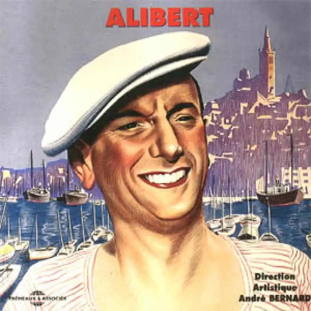 Alibert, les grands succès du chanteur marseillais