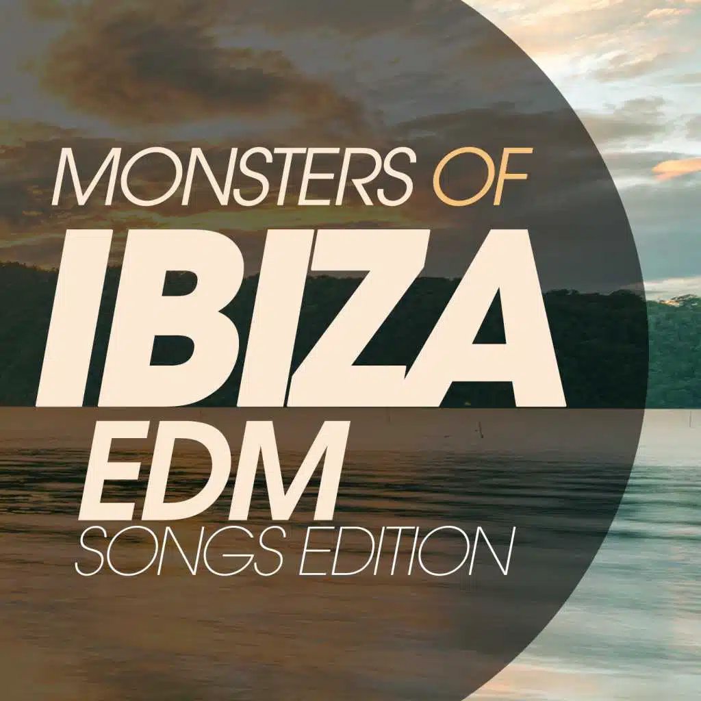 Monsters of Ibiza Edm Songs Edition