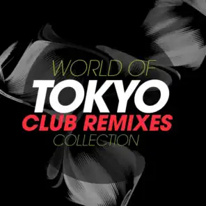 World of Tokyo Club Remixes Collection