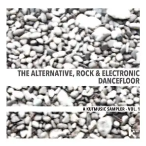 The Alternative, Rock and Electronic Dancefloor (A Kutmusic Sampler, Vol. 1)