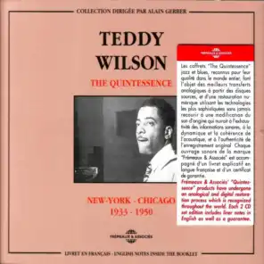 The Quintessence Teddy Wilson New York-Chicago 1933-1950