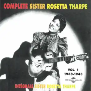 Complete Sister Rosetta Tharpe, Vol. 1: 1938-1943