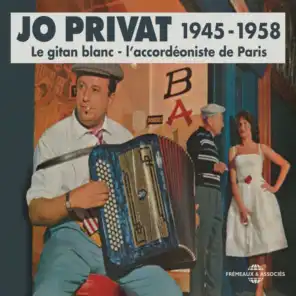 Jo Privat 1945-1958 - L'accordéoniste de Paris (Le gitan blanc)