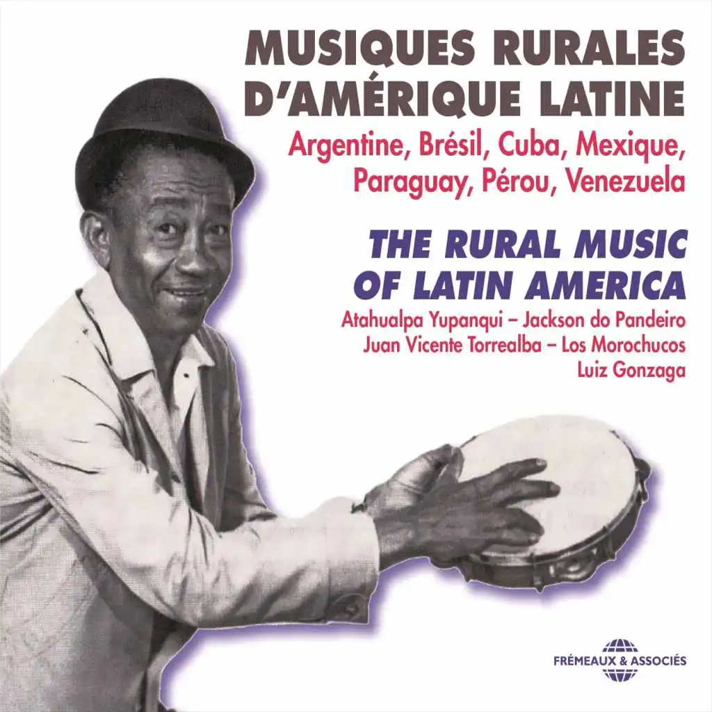 Rural Music Of Latin America 1930-1962 (Argentine, Brésil, Cuba, Mexique, Paraguay, Pérou, Venezuela)