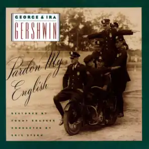 George & Ira Gershwin: Pardon My English