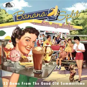 Banana Split for My Baby - Rockin' Tracks from the Good Old Summertime