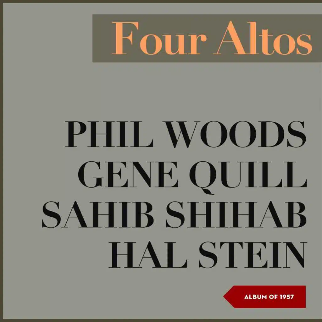 Phil Woods, Gene Quill, Sahib Shihab, Hal Stein
