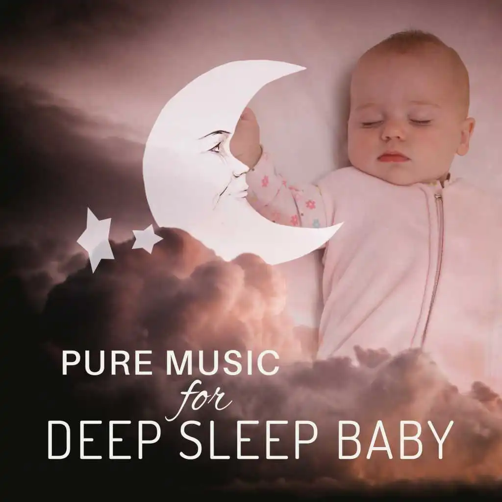 Pure Music for Deep Sleep Baby: Music and Sounds of Nature to Help Your Baby Sleep, Music for Bedtime, Nap Time and Relaxation