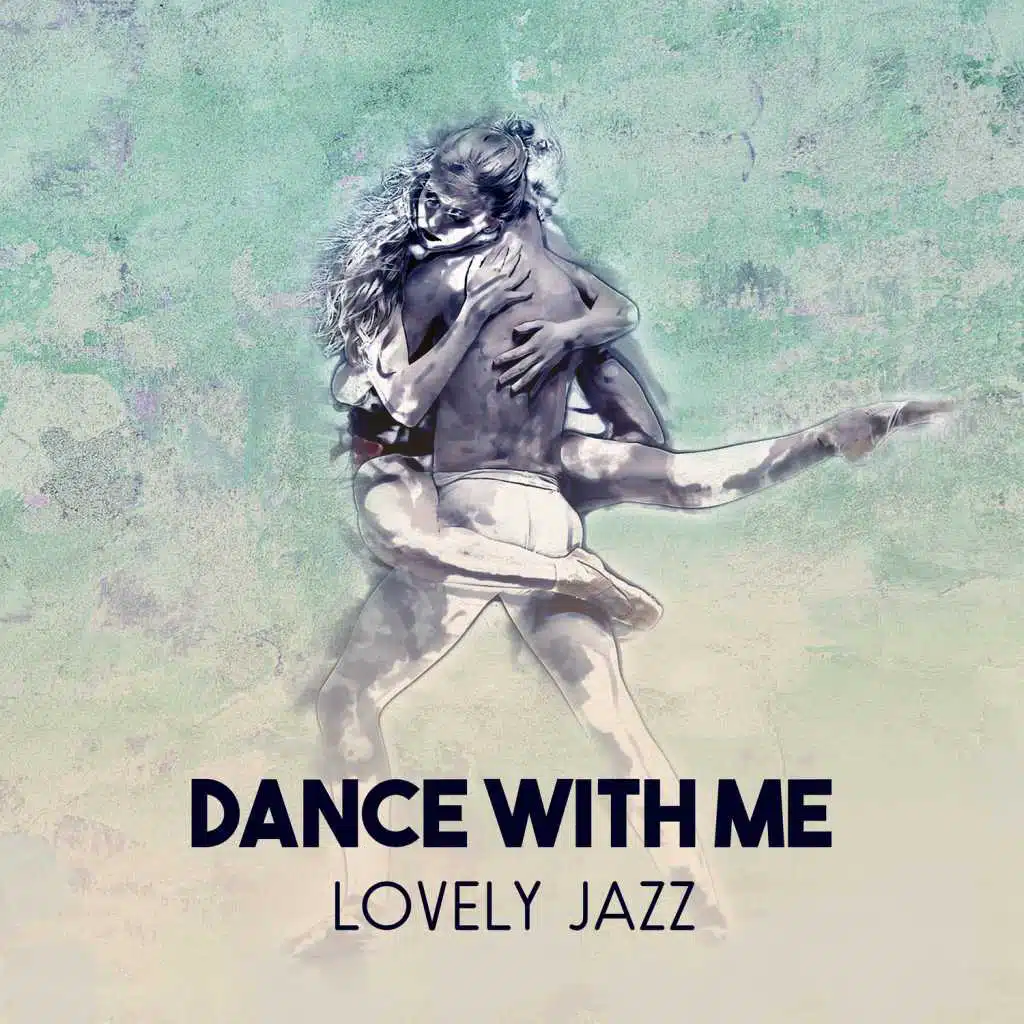 Dance with Me (Lovely Jazz)