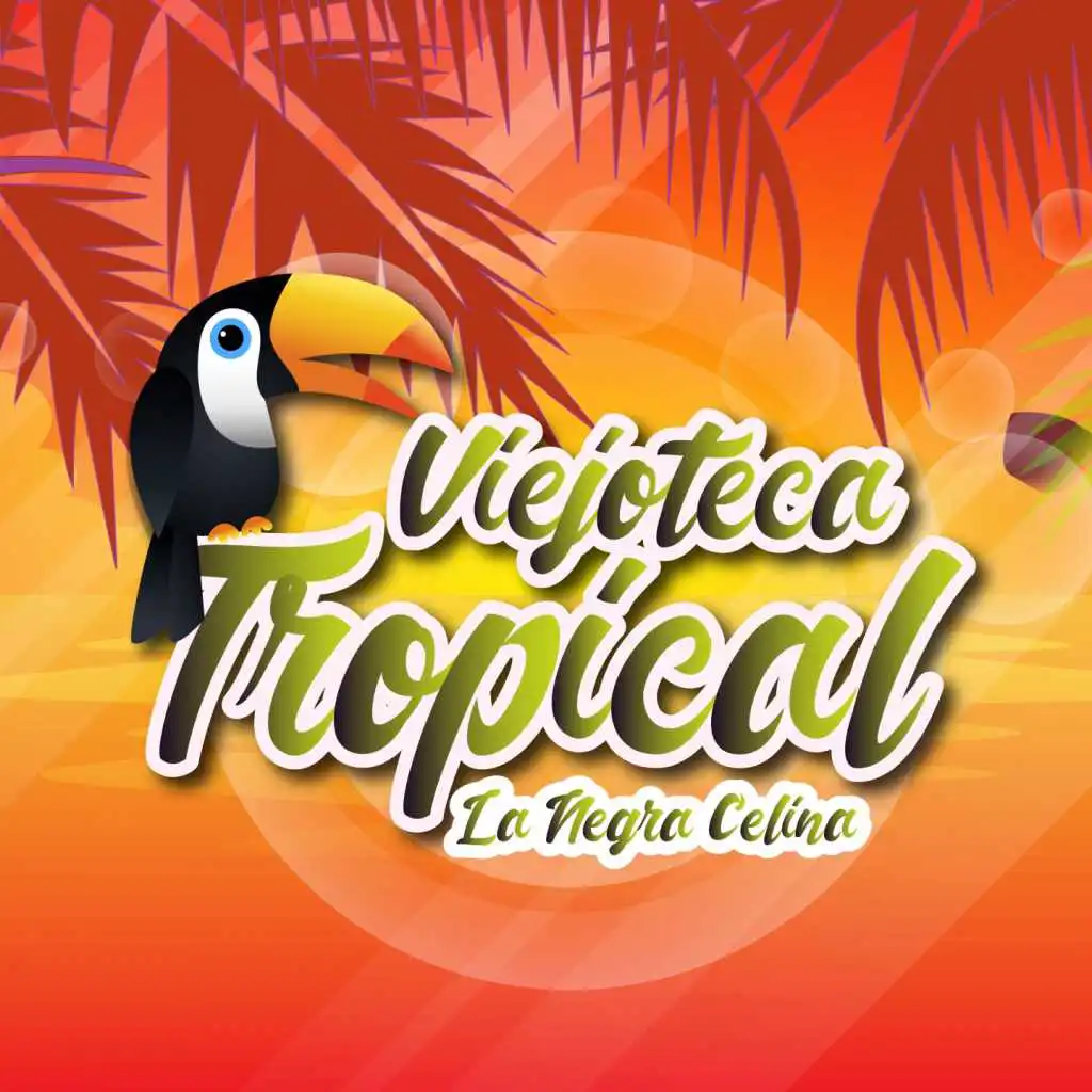 Viejoteca Tropical / La Negra Celina