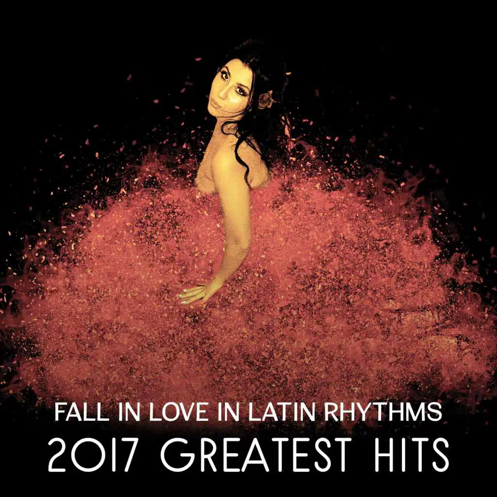 Fall in Love in Latin Rhythms – 2017 Greatest Hits of Spanish Instrumental Music, Hot Grooves in Latin Dance Club, Salsa Music Collection