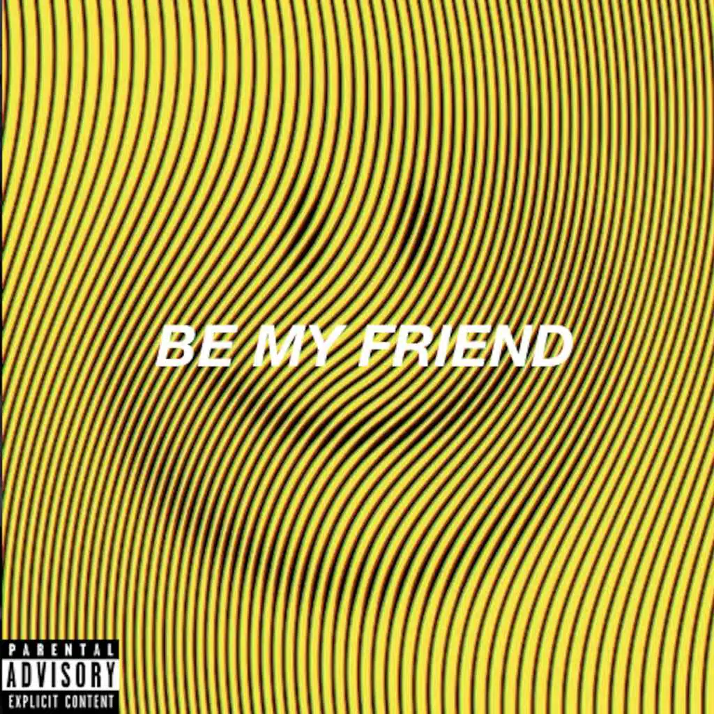 Be My Friend (feat. Young Roc)