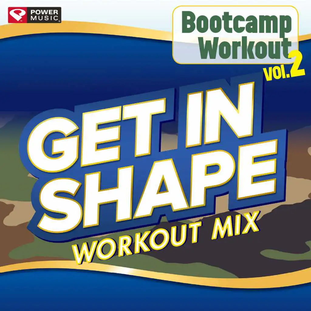 Get In Shape Workout Mix-Bootcamp Workout, Vol. 2 (60 Minute Non-Stop Workout Mix [135 BPM])