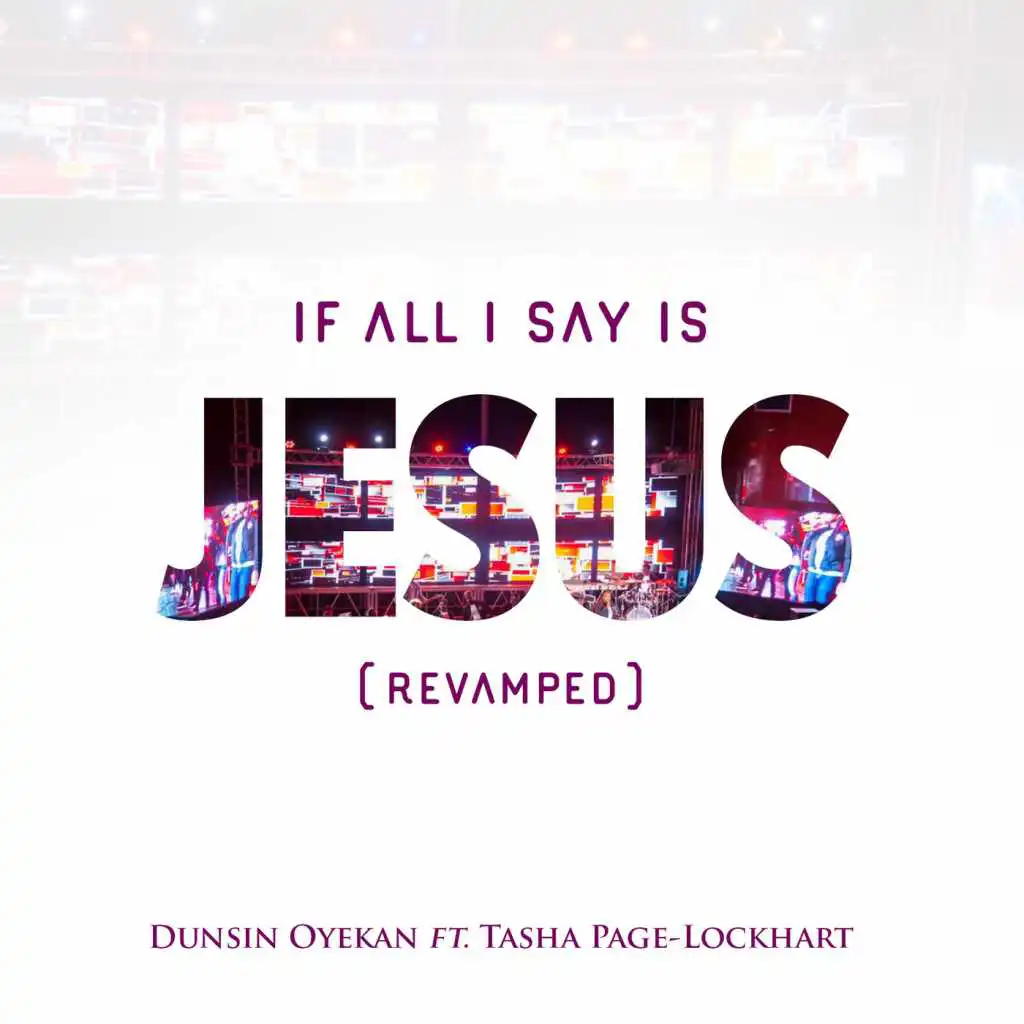 If All I Say Is Jesus (Revamped) [feat. Tasha Page-Lockhart]