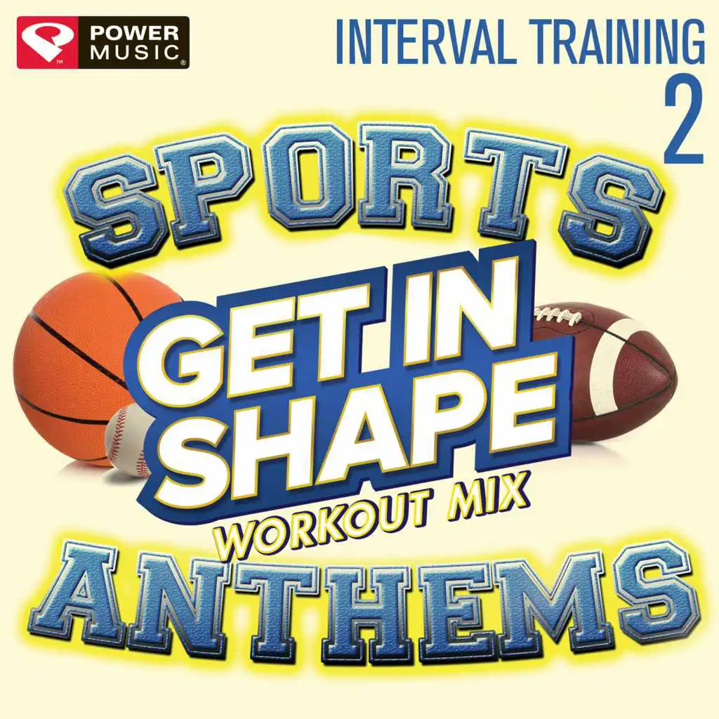 Get In Shape Workout Mix - Sports Anthems Vol. 2 (Interval Training) (Interval Training Workout) [4: 3]