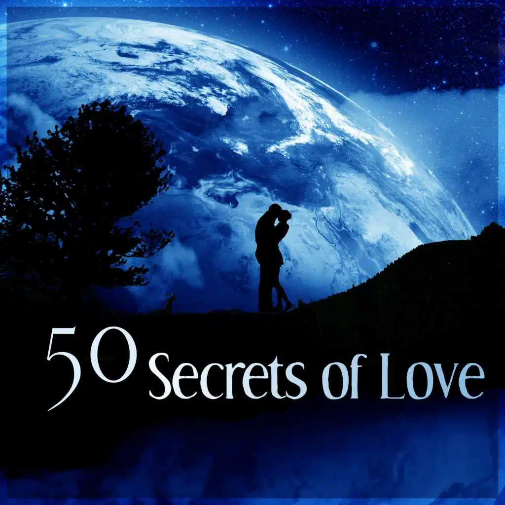 50 Secrets of Love: Best Meditation Music for Attracting and Being in Love, Sensual New Age Songs
