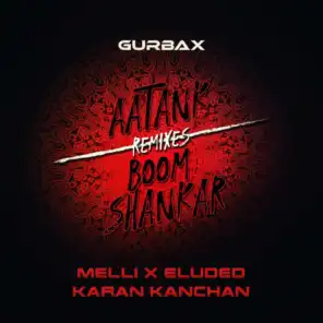 Aatank (Karan Kanchan Flip) [feat. Heiwah, Blake Lovely & Dee MC]