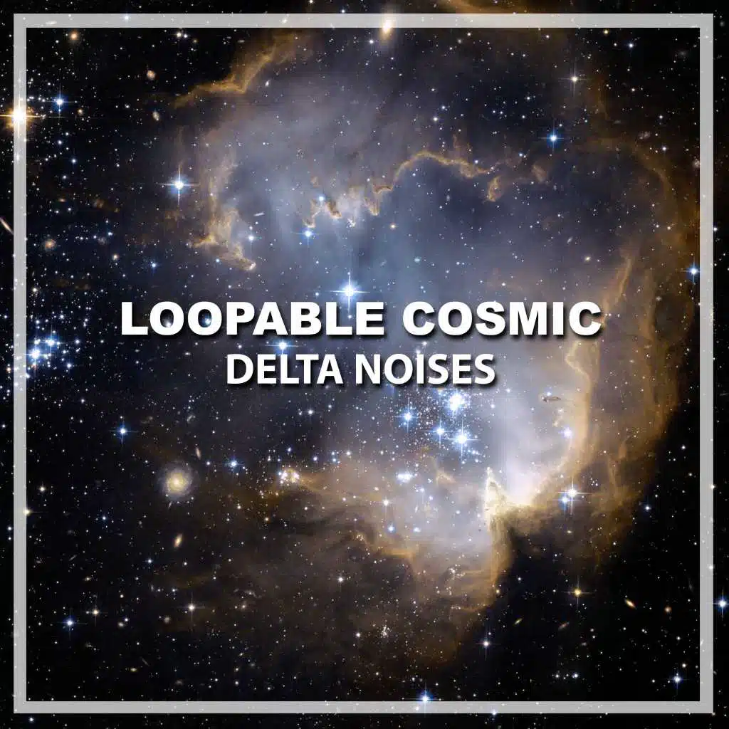 #7 Loopable Cosmic Delta Noises