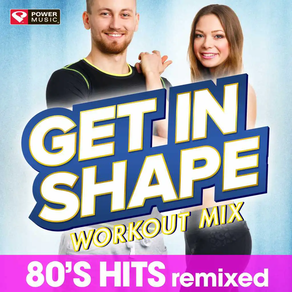 Get In Shape Workout Mix - 80s Hits