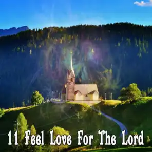 11 Feel Love For The Lord