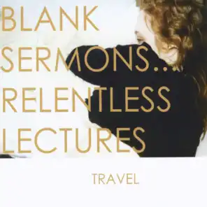 Blank Sermons... Relentless Lectures