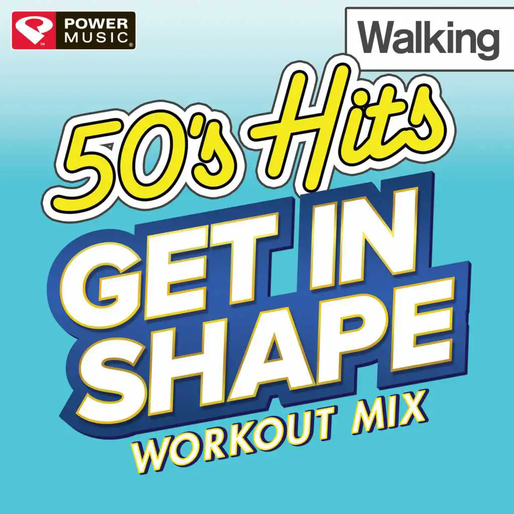 Get In Shape Walking Workout Mix - 50s Hits (60 Minute Non-Stop Workout Mix) [122-123 BPM]