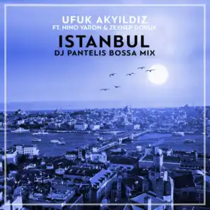 Istanbul (feat. Nino Varon, Zeynep Doruk & DJ Pantelis)