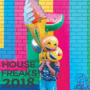House Freaks - 2018, Vol. 1