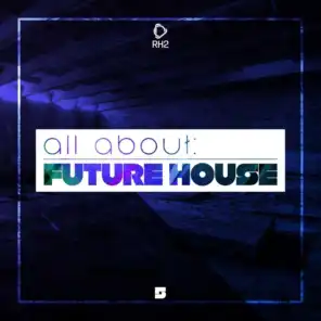 All About: Future House, Vol. 5