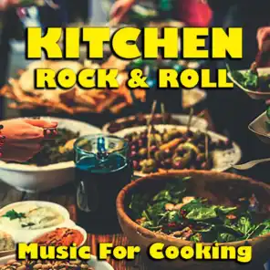 Kitchen Rock & Roll Music For Cooking